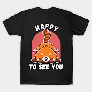 kawaii red panda happy to see you T-Shirt